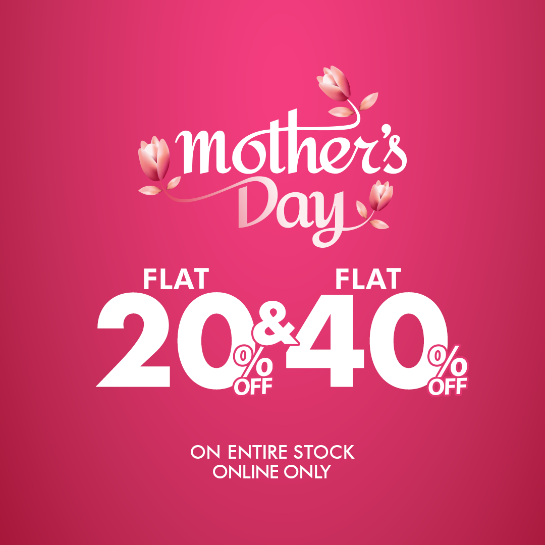 mothers-day-upto-20%-&-40%-off