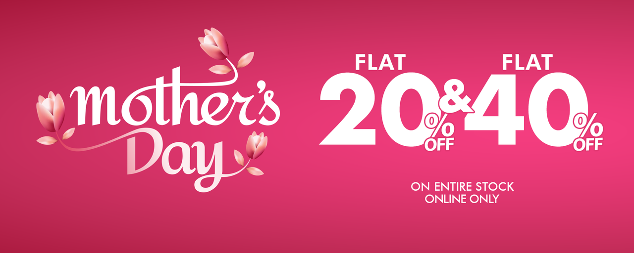 mothers-day-upto-20%-&-40%-off